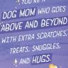 Hallmark Dog Mom Card from Dog (Treats, Snuggles, and Hugs) for Mother’s Day, Birthday, Puppy Adoption Day(Dog Mom  Mother’s Day or Birthday)